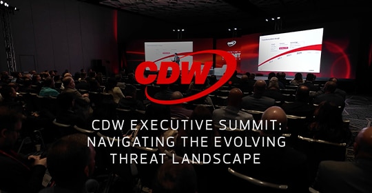 CDW高管峰会:驾驭不断变化的威胁格局