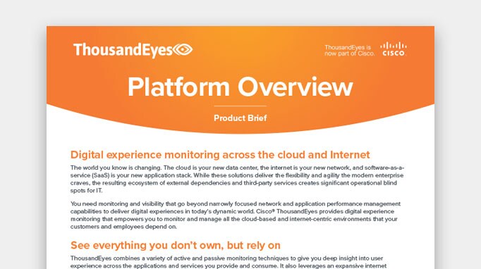PDF OPENS IN NEW WINDOW: Read the Cisco ThousandEyes product brief