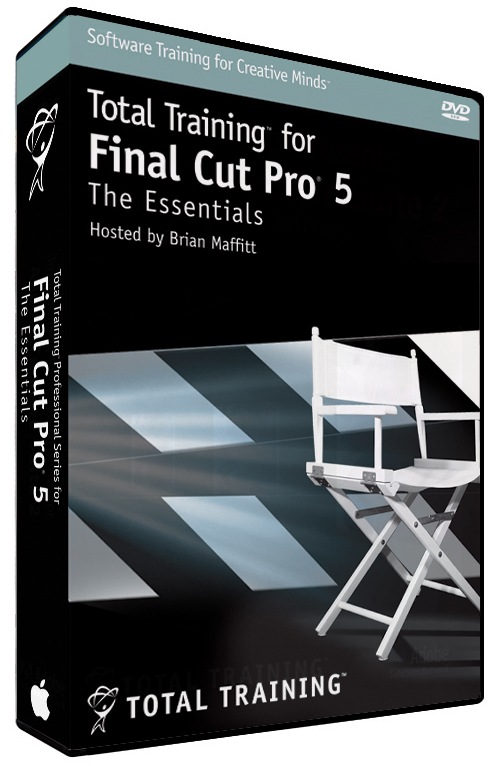 Total Training for Apple Final Cut Pro 5 - The Essentials