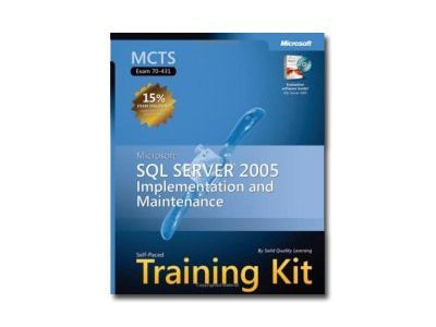 MCTS Self-Paced Training Kit (Exam 70-431): Microsoft SQL Server 2005