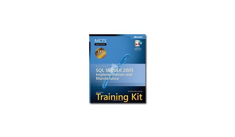 MCTS Self-Paced Training Kit (Exam 70-431): Microsoft SQL Server 2005