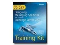 MCITP Self-Paced Training Kit (Exam 70-237): Designing Messaging Solutions