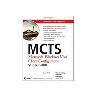 MCTS: Microsoft Windows Vista Client Configuration - Study Guide (Exam 70-6