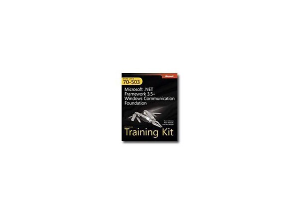 MCTS Self-Paced Training Kit (Exam 70-503): Microsoft .NET Framework 3.5 Windows Communication Foundation -