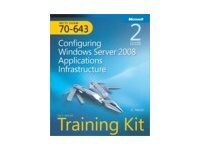 Configuring Windows Server 2008 Applications Infrastructure - MCTS Self-Pac