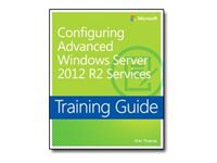 Configuring Advanced Windows Server 2012 R2 Services - Microsoft Press Training Guide - self-training course