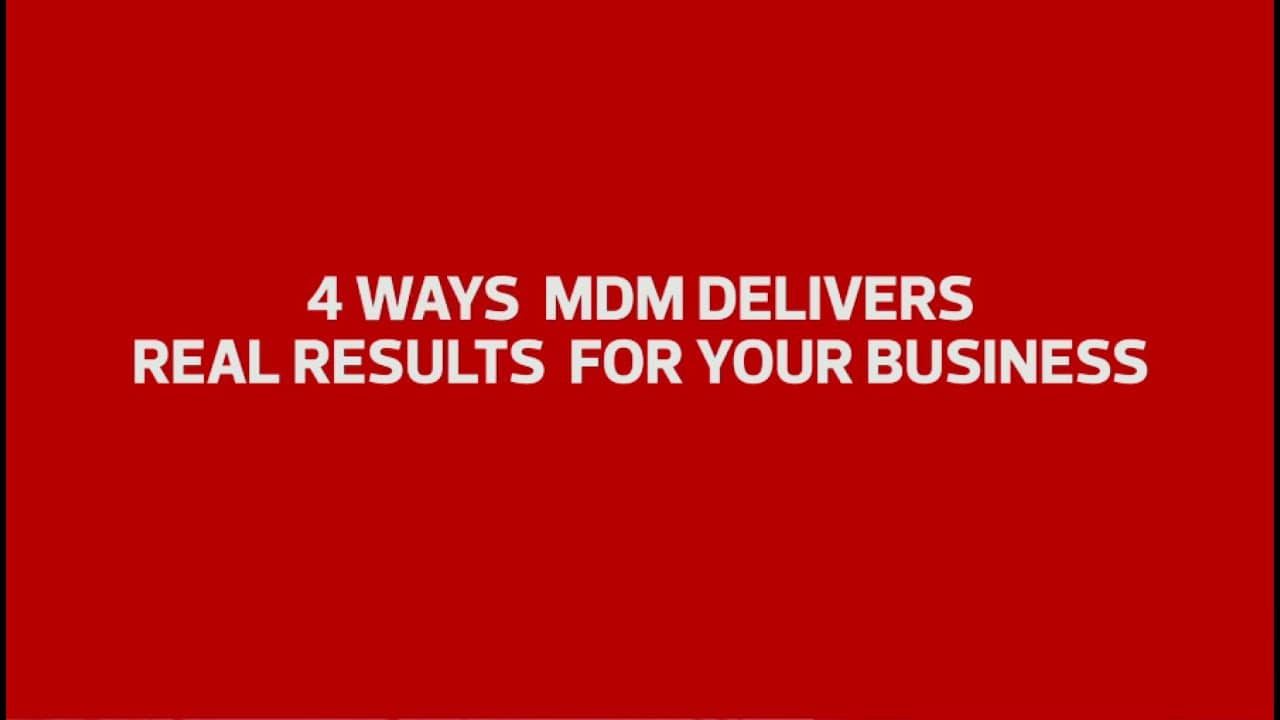 4-Ways-MDM-Delivers-Real-Results-For-Your-Business.