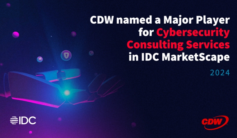 CDW Named Major Player in IDC MarketScape for Cybersecurity Consulting Services