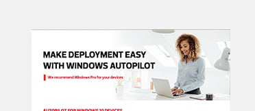 OPEN NEW TAB: Learn more about how Windows Autopilots makes deployment easy