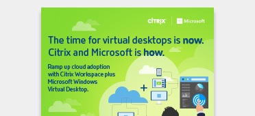 Read the e-book on creating a virtual desktop with Citrix and Microsoft