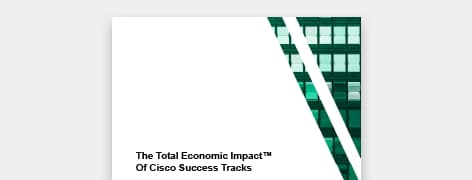 The Total Economic Impact of Cisco Success Tracks
