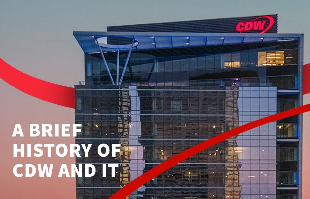 A Brief History of CDW and IT