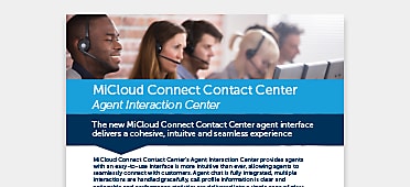PDF OPENS IN NEW WINDOW: Learn how the new MiCloud Connect Contact Center interface delivers a cohesive, seamless communications experience.