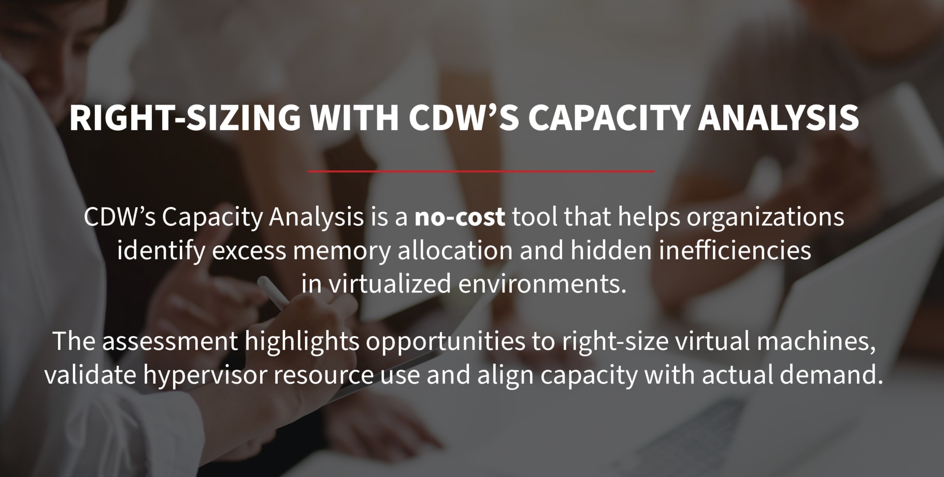 Right-sizing with CDW's Capacity Analysis