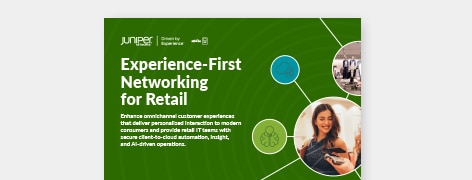 PDF OPENS IN NEW WINDOW: Enable an experience-first network for your retail environment with Juniper